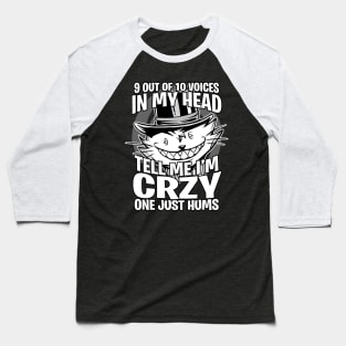 9 out of 10 voices in my head tell me I'm crazy Graphic Baseball T-Shirt